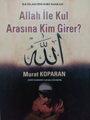 cover image of ALLAH İLE KUL ARASINA KİM GİRER?